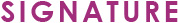 SIGNATURE Signature
